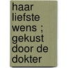 Haar liefste wens ; Gekust door de dokter by Sue Mackay