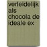 Verleidelijk als chocola De ideale ex
