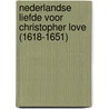 Nederlandse liefde voor Christopher Love (1618-1651) door Onbekend