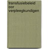 Transfusiebeleid oor verpleegkundigen by V. Ghekiere