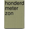 Honderd meter zon door Wim Bauer