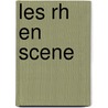 Les RH en scene by M. Van Hemelrijk