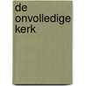 De onvolledige kerk door Sid Roth