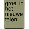 Groei in het nieuwe telen door Pepijn Smit