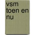 VSM Toen en Nu