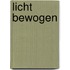 Licht bewogen