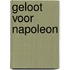 Geloot voor Napoleon