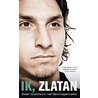 Ik, Zlatan door Zlatan Ibrahimovic