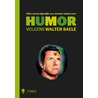 Alles wat je eigenlijk zou moeten weten over humor by Walter Baele
