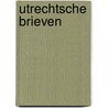 Utrechtsche brieven door Christiaan Lodewijk Schuller tot Peursum