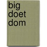 big doet dom door Onbekend