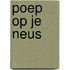 Poep op je neus
