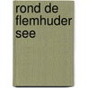 Rond de flemhuder see by Bart Rensink