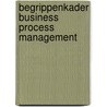 Begrippenkader business process management door Maria-Eugenia Iacob