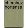 Cherchez hortense door Pascal Bonitzer