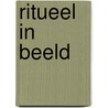 Ritueel in beeld door W.M.A. Henneke
