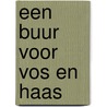 Een buur voor Vos en Haas by Thé Tjong-Khing