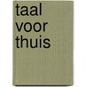 Taal voor thuis by Unknown