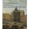 De gouden eeuw in gedichten van Joost van den Vondel (1587-1679) door A. Agnes Sneller