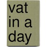 VAT in a day by Unknown