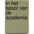 In het spoor van de academie
