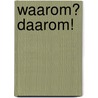 Waarom? Daarom! door Hans Wenke