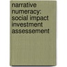 Narrative numeracy: social impact investment assessement by P.E.F.M. de Greve
