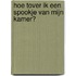 Hoe tover ik een spookje van mijn kamer?
