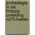Archeologie in via Limburg omleiding N273-Haelen