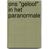 Ons "Geloof" in het Paranormale by Wouter Verbree