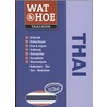 Wat & Hoe Taalgids Thai by Unknown