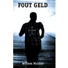 FOUT GELD door Willem Mulder
