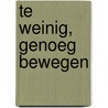 Te weinig, genoeg bewegen by Unknown