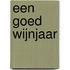 Een goed wijnjaar