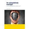De spiegelblinde manager by Arie de Wild