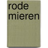 Rode Mieren door Joep Heinen
