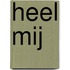 Heel mij
