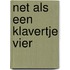 Net als een Klavertje Vier