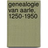 Genealogie van Aarle, 1250-1950 door Lars Roobol
