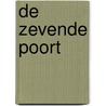 De zevende poort door Ton van der Kroon