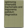 Optimizing chlamydia trachomatis and treponema pallidum diagnostics by Unknown