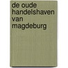De oude handelshaven van magdeburg door Bart Rensink