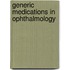 Generic medications in ophthalmology