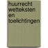 Huurrecht wetteksten en toelichtingen