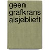 Geen grafkrans alsjeblieft by M.A. van Eck-Tien