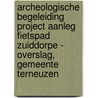 Archeologische begeleiding project aanleg fietspad Zuiddorpe - Overslag, gemeente Terneuzen by J.E. van den Bosch