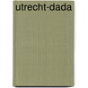Utrecht-dada door Niels Bokhove