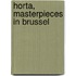 Horta, masterpieces in Brussel