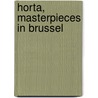 Horta, masterpieces in Brussel door Françoise Aubry