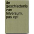De geschiedenis van Hilversum, pas op!